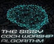 The Sissy Cock Worship Algorithm from gey sex videoo