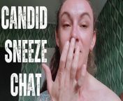Loud Sneezes with Candid Chat - full vid on ClaudiaKink ManyVids! from view full screen sneezed but blessed you