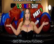 A Very Naughty Looner Day 1-3 Geo Strapon Fuck- ImMeganLive from www xxx geo sex video