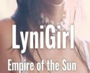 LyniGirl: Empire of the sun. from agnigirl nanditha nude sex videosndian teen porn 3gp