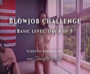 Blowjob challenge. Day 8 of 9, basic level. Theory of Sex CLUB. from আই এস দের ৮ ৯ বছরের মেয়েদের দিনের পর দিন ধর্শন এবং গর্ভবতি করার ভিডিও