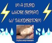 IM A STUPID WHORE (Thunderstorm ASMR) from sound rain on tin roof