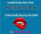 She Made Me Do It Cuckold Erotic Short Story by Tara Smith. Dubious Faggot Humiliation Audio from marissa dubious