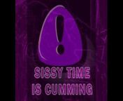 SISSY TIME IS CUMMING PHASE ONE from nimbo