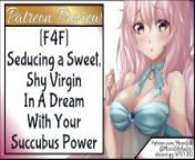 F4F Seducing a Sweet, Shy Virgin In A Dream With Your Succubus Powers from gigixhunter f4f